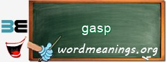 WordMeaning blackboard for gasp